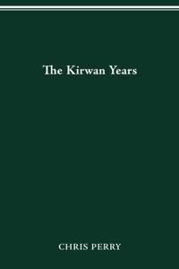 THE KIRWAN YEARS