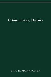 HISTORY CRIME & CRIMINAL JUS
