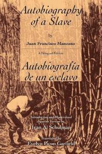 The Autobiography of a Slave / Autobiografia De Un Esclavo