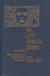 New Latin American Cinema Vol One; Theory, Practices, and Transcontinental Articulations