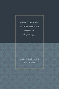 Judeo-Arabic Literature in Tunisia, 1850-1950
