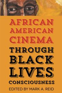 African American Cinema Through Black Lives Consciousness