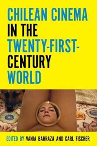 Bokomslag för "Chilean Cinema in the Twenty-First-Century World"