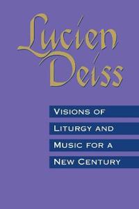Visions of Liturgy and Music for a New Century