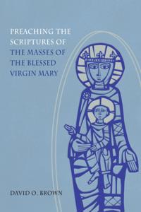 Preaching the Scriptures of the Masses of the Blessed Virgin Mary