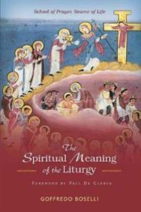 The Spiritual Meaning of the Liturgy