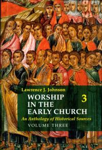 Worship in the Early Church: Volume 3