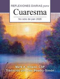 No Sólo de Pan 2026: Reflexiones Diarias Para Cuaresma