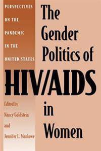 Bokomslag för "The Gender Politics of HIV/AIDS in Women"
