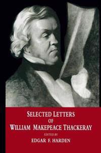 Bokomslag för "Selected Letters of William Makepeace Thackeray"