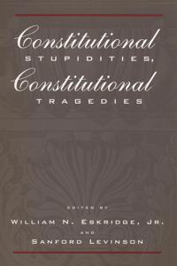 Constitutional Stupidities, Constitutional Tragedies