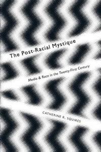 Bokomslag för "The Post-Racial Mystique"