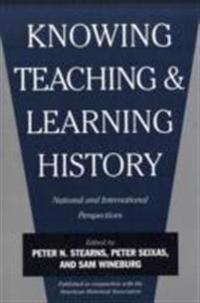 Knowing, Teaching, and Learning History