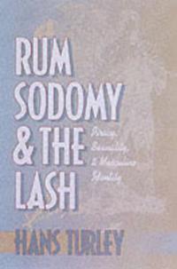 Rum, Sodomy, and the Lash