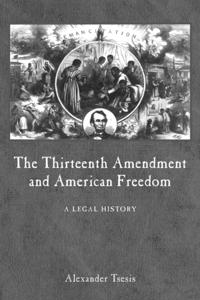 Thirteenth Amendment and American Freedom