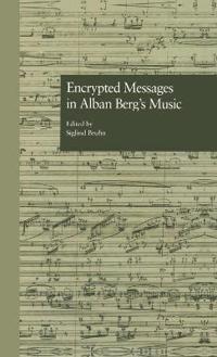 Encrypted Messages in Alban Berg's Music