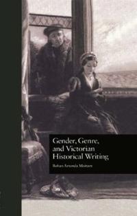 Bokomslag för "Gender, Genre, and Victorian Historical Writing"