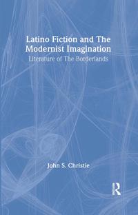 Latino Fiction and the Modernist Imagination