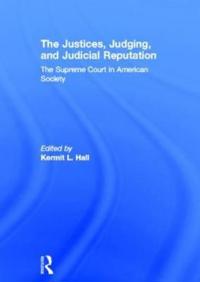 The Justices, Judging, and Judicial Reputation