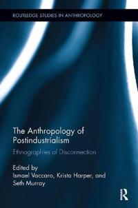 Bokomslag för "The Anthropology of Postindustrialism"