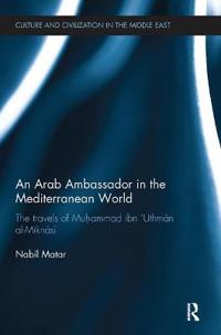 Bokomslag för "An Arab Ambassador in the Mediterranean World"