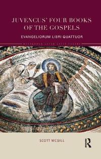 Juvencus four books of the gospels - evangeliorum libri quattuor