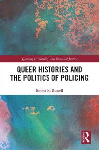 Bokomslag för "Queer Histories and the Politics of Policing"