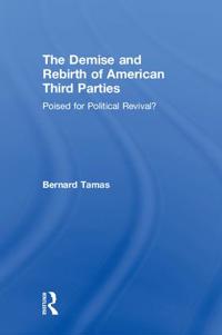 Bokomslag för "The Demise and Rebirth of American Third Parties"
