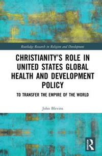 Kirjan kansi "Christianity’s Role in United States Global Health and Development Policy"