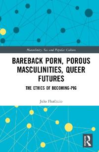Kirjan kansi "Bareback Porn, Porous Masculinities, Queer Futures"