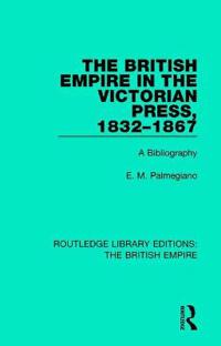 Bokomslag för "The British Empire in the Victorian Press, 1832-1867"