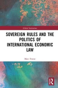 Kirjan kansi "Sovereign Rules and the Politics of International Economic Law"