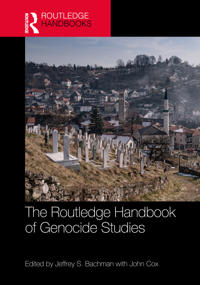 The Routledge Handbook of Genocide Studies