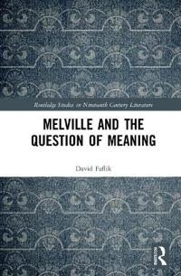 Bokomslag för "Melville and the Question of Meaning"