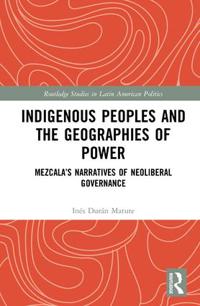 Bokomslag för "Indigenous Peoples and the Geographies of Power"