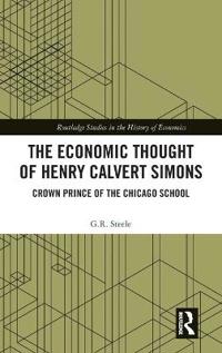 The Economic Thought of Henry Calvert Simons