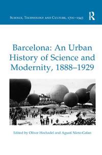 Bokomslag för "Barcelona: An Urban History of Science and Modernity, 1888-1929"