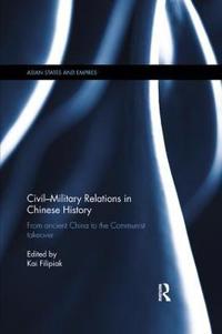 Bokomslag för "Civil-Military Relations in Chinese History"