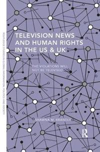 Bokomslag för "Television News and Human Rights in the US & UK"
