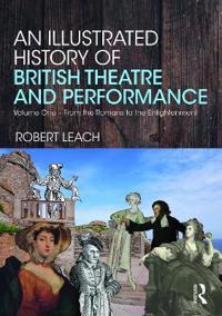 Bokomslag for "An Illustrated History of British Theatre and Performance"
