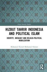 Bokomslag för "Hizbut Tahrir Indonesia and Political Islam"