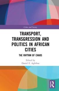 Bokomslag för "Transport, Transgression and Politics in African Cities"