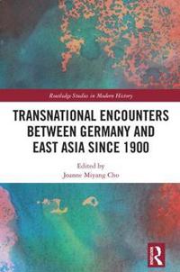 Bokomslag för "Transnational Encounters between Germany and East Asia since 1900"