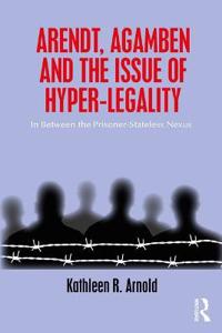 Bokomslag för "Arendt, Agamben and the Issue of Hyper-Legality"