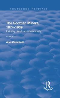 Bokomslag för "The Scottish Miners, 1874–1939"