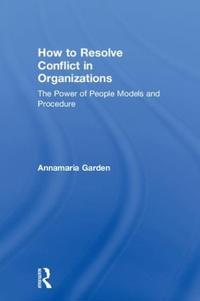 Bokomslag för "How to Resolve Conflict in Organizations"