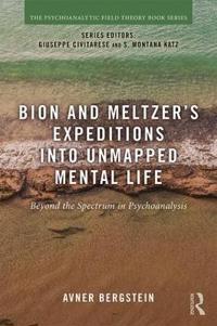 Bokomslag för "Bion and Meltzer's Expeditions into Unmapped Mental Life"