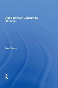 Djuna Barnes' Consuming Fictions