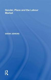 Bokomslag för "Gender, Place and the Labour Market"