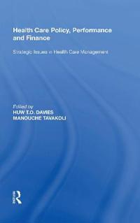 Health Care Policy, Performance and Finance